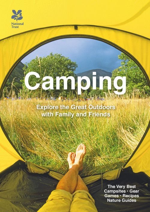 National Trust History &amp; Heritage - Camping: Explore the great outdoors with family and friends